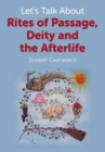 Image for Let`s Talk About Rites of Passage, Deity and the Afterlife