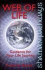 Image for Web of life: a new approach to using ancient ways in these contemporary and often challenging times to weave your life path