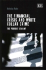 Image for The financial crisis and white collar crime  : the perfect storm?