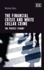 Image for The financial crisis and white collar crime: the perfect storm?