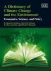 Image for A dictionary of climate change and the environment: economics, science and policy