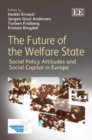 Image for The future of the welfare state  : social policy attitudes and social capital in Europe