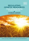 Image for Regulating genetic resources: access and benefit sharing in international law