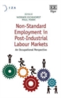 Image for Non-standard employment in post-industrial labour markets  : an occupational perspective
