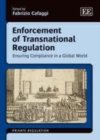 Image for Enforcement of transnational regulation: ensuring compliance in a global world