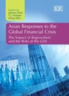 Image for Asian responses to the global financial crisis: the impact of regionalism and the role of the G20