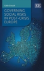 Image for Governing Social Risks in Post-Crisis Europe