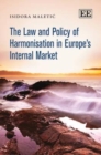 Image for The law and policy of harmonisation in Europe&#39;s internal market