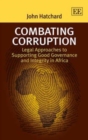 Image for Combating corruption  : legal approaches to supporting good governance and integrity in Africa