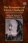 Image for The economics of Edwin Chadwick  : incentives matter