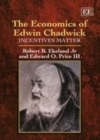 Image for The economics of Edwin Chadwick: incentives matter