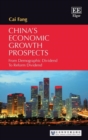 Image for China&#39;s economic growth prospects  : from demographic dividend to reform dividend