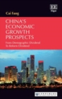 Image for China&#39;s economic growth prospects: from demographic dividend to reform dividend