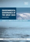Image for Environmental governance of the great seas: law and effect