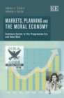 Image for Markets, planning and the moral economy  : business cycles in the Progressive era and New Deal