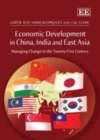Image for Economic development in China, India and East Asia: managing change in the twenty first century