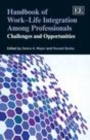 Image for Handbook of work-life integration among professionals: challenges and opportunities