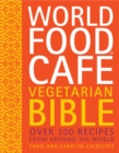 Image for World Food Cafe vegetarian bible: over 200 recipes from around the world
