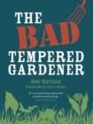 Image for The bad tempered gardener
