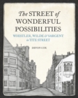 Image for The street of wonderful possibilities: Whistler, Wilde &amp; Sargent in Tite Street