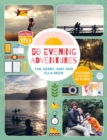 Image for 50 evening adventures: after school, after work, out of doors