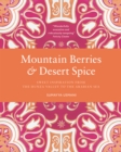 Image for Mountain Berries and Desert Spice: Sweet Inspiration from the Hunza Valley to the Arabian Sea