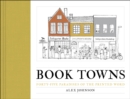 Image for Book Towns: Forty Five Paradises of the Printed Word