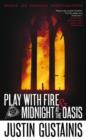 Image for Play with fire  : &amp;, Midnight at the oasis