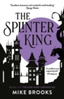 Image for The  Splinter King : The God-King Chronicles Book 2