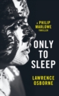 Image for Only to sleep  : a Philip Marlowe thriller