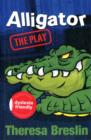 Image for Alligator: The Play