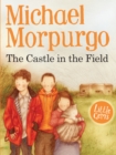 The castle in the field - Morpurgo, Michael