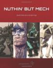 Image for Nuthin&#39; but mech  : sketches and renderings