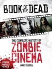 Image for Book of the Dead: The Complete History of Zombie Cinema (Updated &amp; Fully Revised Edition)