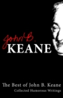 Image for The best of John B. Keane: collected humorous writings.