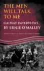 Image for The Men Will Talk to Me:Galway Interviews by Ernie O&#39;Malley