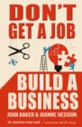 Image for Don&#39;t get a job: build a business