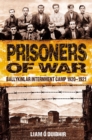 Image for Prisoners of war: Ballykinlar Internment Camp 1920-1921