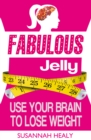 Image for Fabulous jelly: use your brain to lose weight