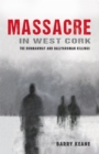 Image for Massacre in west Cork: the Dunmanway and Ballygroman killings