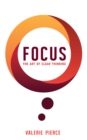 Image for Focus: the art of clear thinking
