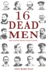 Image for 16 dead men: the Easter Rising executions