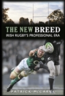 Image for The new breed: Irish rugby&#39;s professional era
