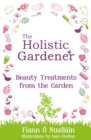 Image for Holistic Gardener: Beauty Treatments from the Garden : 2