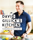 Image for David Gillick&#39;s kitchen  : good food from the track to the table