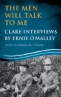 Image for The men will talk to me  : Clare interviews by Ernie O&#39;Malley