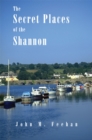 Image for Secret Places Of The Shannon