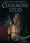 Image for Coolmore Stud: Ireland&#39;s greatest sporting success story