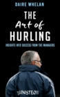 Image for The art of hurling: insights and success from the sideline