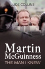 Image for Martin McGuinness  : the man I knew